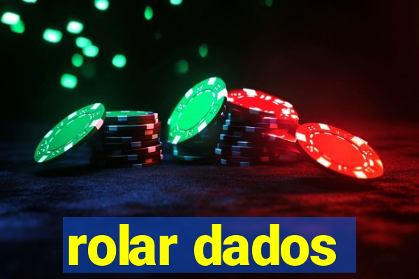 rolar dados